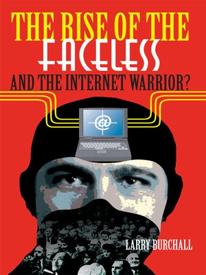 cover image of The Rise of the Faceless and the Internet Warrior?